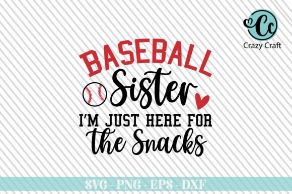 Baseball Sister I’m Just Here for the Snacks