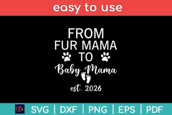 From Fur Mama to Baby Mama Est 2026 Fun: A Versatile SVG Design for Crafts and Graphics