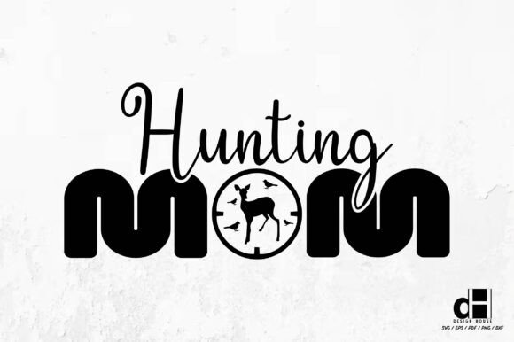 Hunting Mom-Mother’s Day SVG PNG: A Versatile Graphic Design Asset for Content Creators