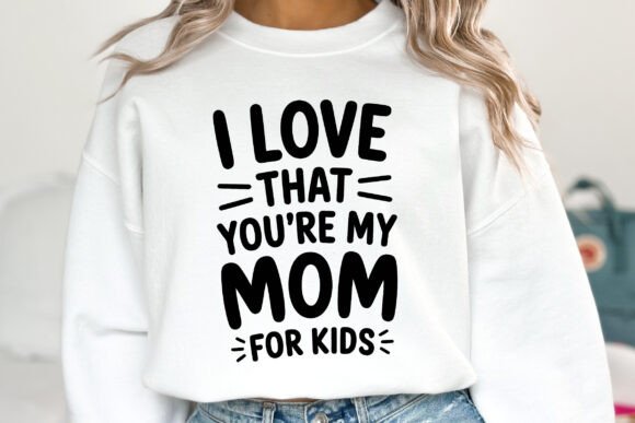 I Love That You Are My Mom for Kids SVG Review: A Heartfelt Embroidery Design