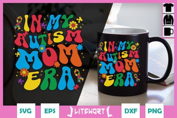 In My Autism Mom Era Love SVG: A Graphic for Crafts and Commercial Appeal