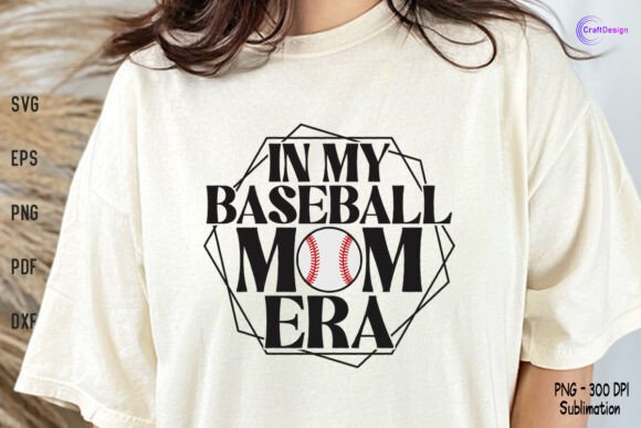 In My Baseball Mom Era Shirt SVG PNG for Creative Publishing
