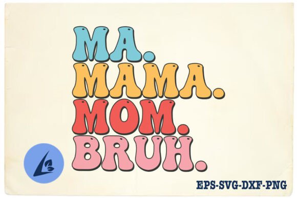 Ma Mama Mom Bruh Mother’s Day SVG: A Creative Graphic Design Asset for Content Creators