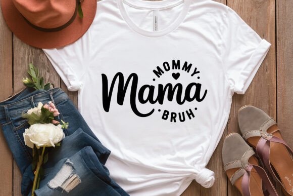 Mama Mommy Mom Bruh, Mom T-shirt SVG for Crafts and Graphics