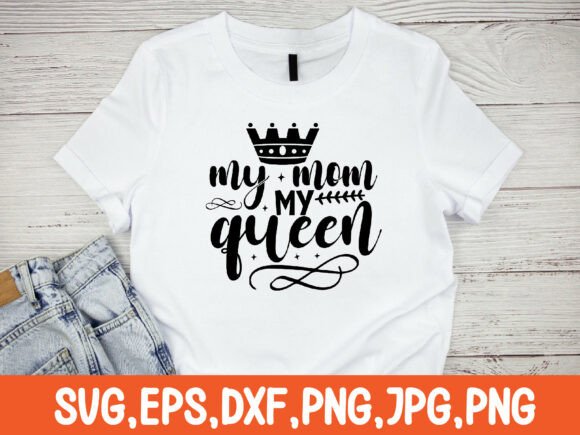 My Mom My Queen: A Vibrant SVG Graphic for Crafts and Creative Projects