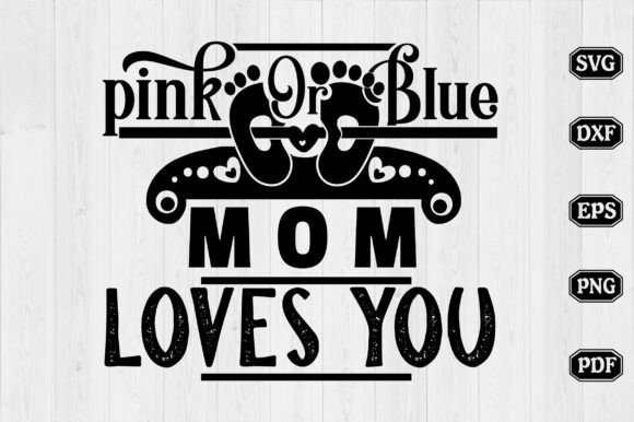 Pink or Blue Mom Loves You SVG Design for Crafts and Graphics