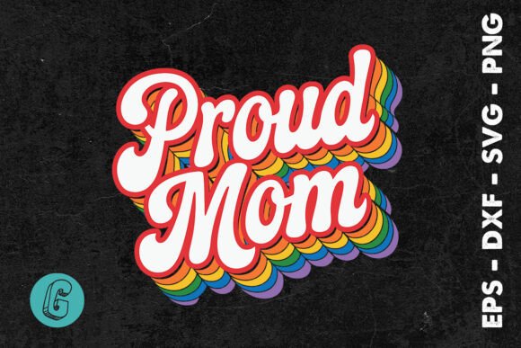 Proud Mom Pride Rainbow SVG: A Versatile Graphic Design Asset for Crafts and Local Businesses