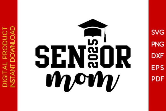 Senior Mom 2025 Graduation SVG Graphics and Crafts Review