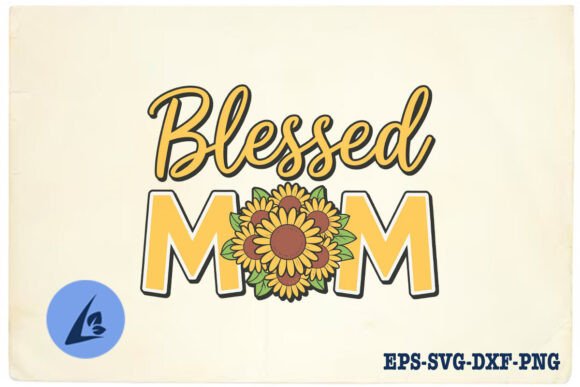 Sunflower Blessed Mom Floral Heart SVG for Crafts and Graphics