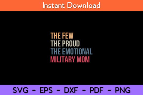 The Few the Proud the Emotional Military Graphics for Crafts